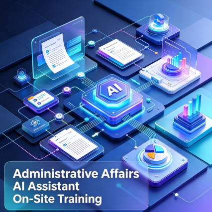 Administrative Affairs AI Assistant On-Site Training